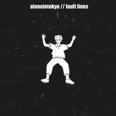 Fault Lines by aloneintokyo - album cover