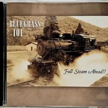 Full Steam Ahead!! by Bluegrass 101 - album cover