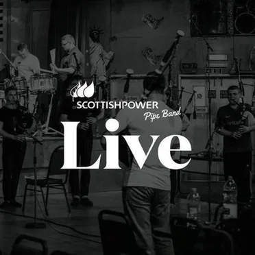 ScottishPower Pipe Band Live
