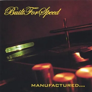 Manufactured... by BuiltForSpeed - album cover