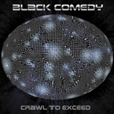 Crawl to Exceed by Black Comedy - album cover