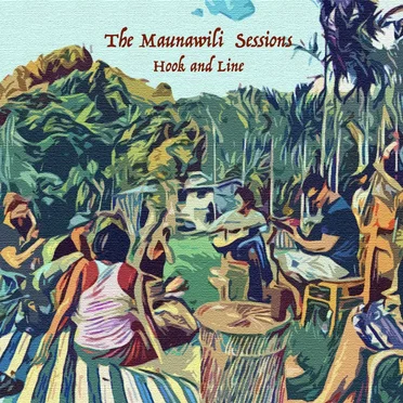 The Maunawili Sessions by Hook and Line - album cover