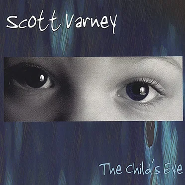 The Child's Eye by Scott Varney - album cover