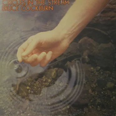 Circles in the Stream by Bruce Cockburn - album cover