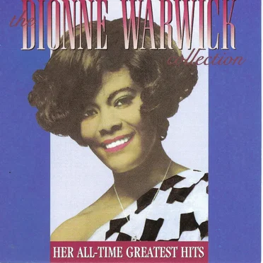 The Dionne Warwick Collection: Her All‐Time Greatest Hits