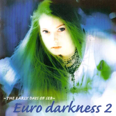 ~The Early Days of SEB~ Euro Darkness 2 by Various Artists - album cover