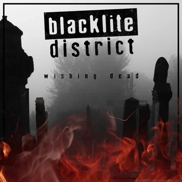 Wishing Dead by Blacklite District - album cover