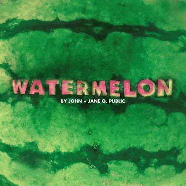 Watermelon by John + Jane Q. Public - album cover