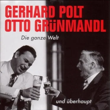 Die ganze Welt und überhaupt by Gerhard Polt - album cover