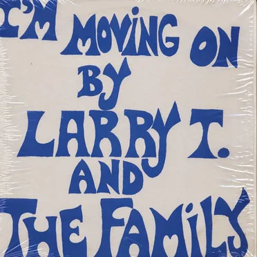 I'm Moving On by Larry T. And The Family - album cover