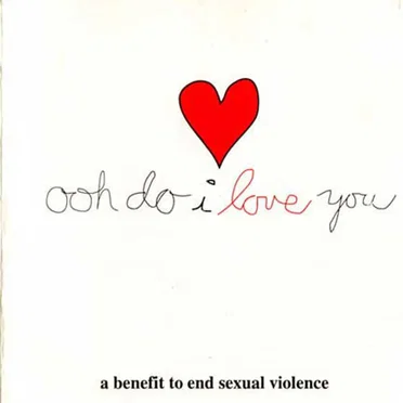 Ooh Do I Love You: A Benefit to End Sexual Violence by Various Artists - album cover