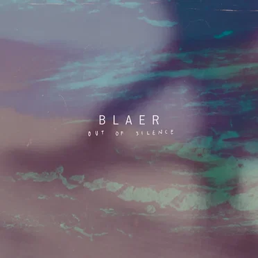 Out Of Silence by BLAER - album cover
