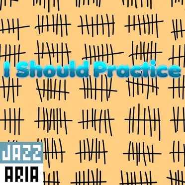 I Should Practice by Jazzaria - album cover