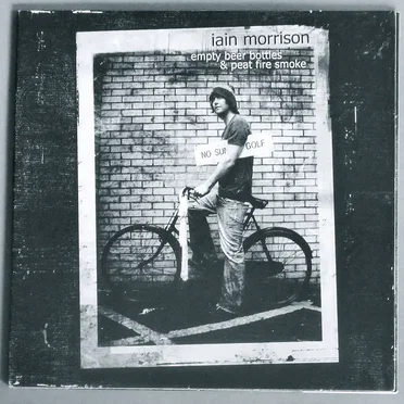 Empty Beer Bottles & Peat Fire Smoke by Iain Morrison - album cover