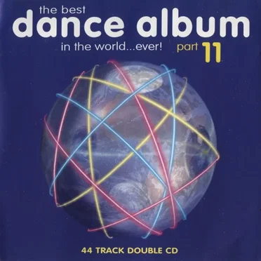 The Best Dance Album in the World... Ever! Part 11 by Various Artists - album cover