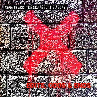 The Scapegoat’s Agony (Edits, Odds & Ends) by Coma Beach - album cover