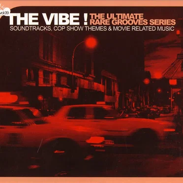 The Vibe! The Ultimate Rare Grooves Series, Volume 9: Soundtracks, Cop Show Themes & Movie Related Music by Various Artists - album cover