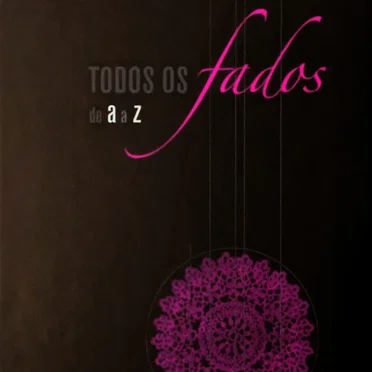 Todos os fados de A a Z: Fado triplicado ao fado Zeca by Various Artists - album cover