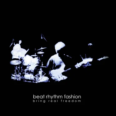 Bring Real Freedom by Beat Rhythm Fashion - album cover