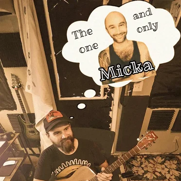 The One and Only Micka