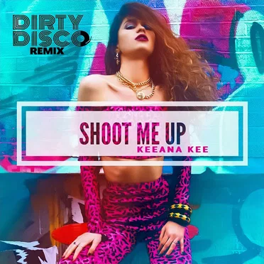 Shoot Me Up (Dirty Disco remix)