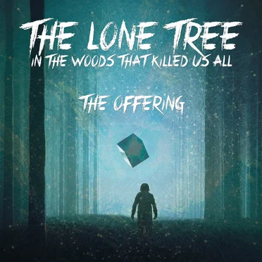 The Offering by The Lone Tree In The Woods That Killed Us All - album cover