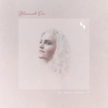 My Heart Knows LP by Hannah Eve - album cover