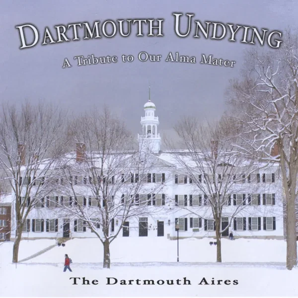 Dartmouth Undying (A Tribute To Our Alma Mater)