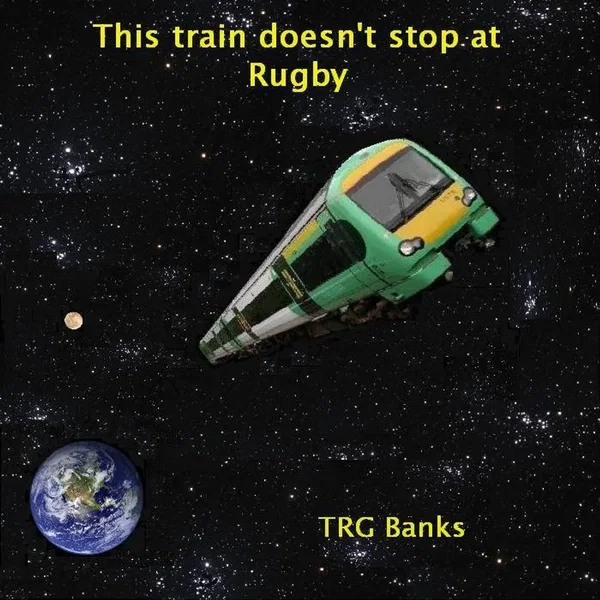 This train doesn't stop at Rugby