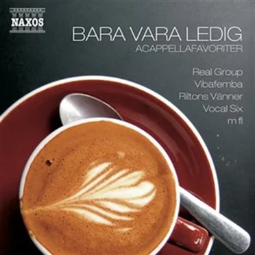 Bra vara ledig: Acapellafavoriter by Various Artists - album cover