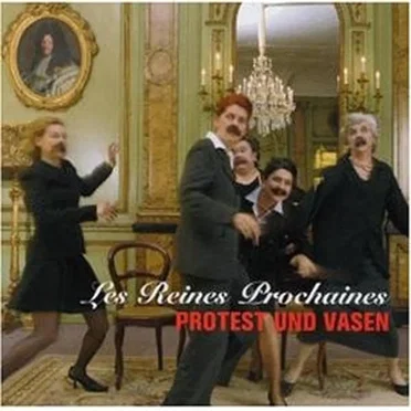 Protest und Vasen by Les Reines Prochaines - album cover