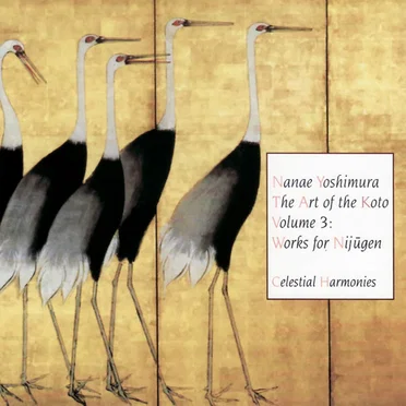 The Art of the Koto, Volume Three: Works for Nijugen