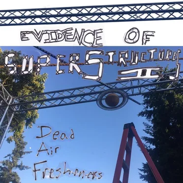 Evidence of Superstructures II by Dead Air Fresheners - album cover