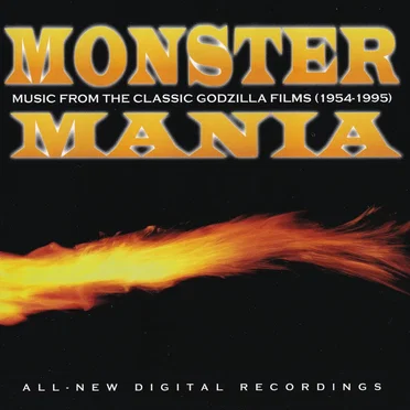 Monster Mania - Music from the classic Godzilla films (1954-1995)
