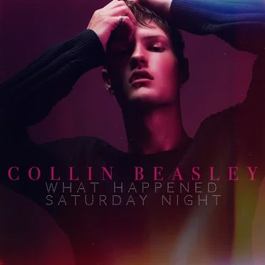 What Happened Saturday Night by Collin Beasley - album cover
