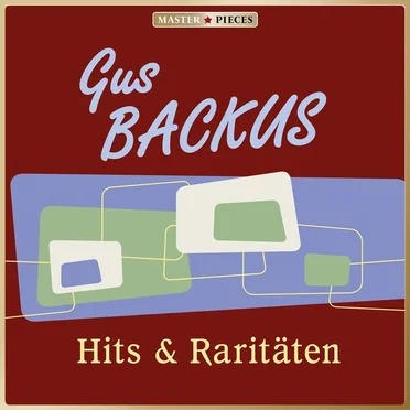 Masterpieces Presents Gus Backus: Hits & Raritäten