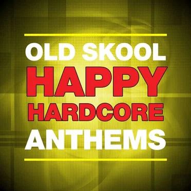 Old Skool Happy Hardcore Anthems by Various Artists - album cover