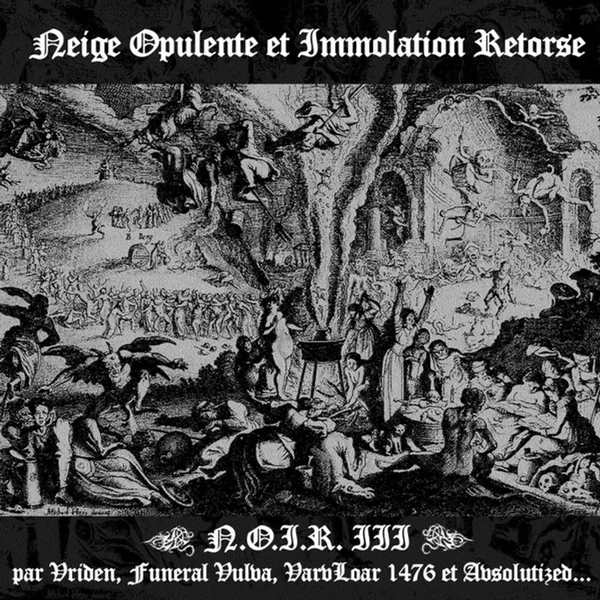 N.O.I.R. III: Neige opulente et immolation retorse