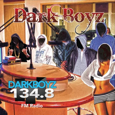 Dark Boyz Radio 134.8 FM by Dark Boyz - album cover