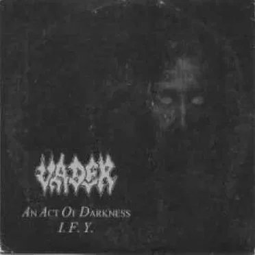 An Act of Darkness / I.F.Y.