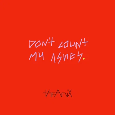 Don't Count My Ashes by The Anix - album cover