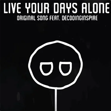 Live Your Days Alone