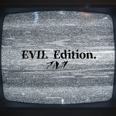 EVIL Edition.