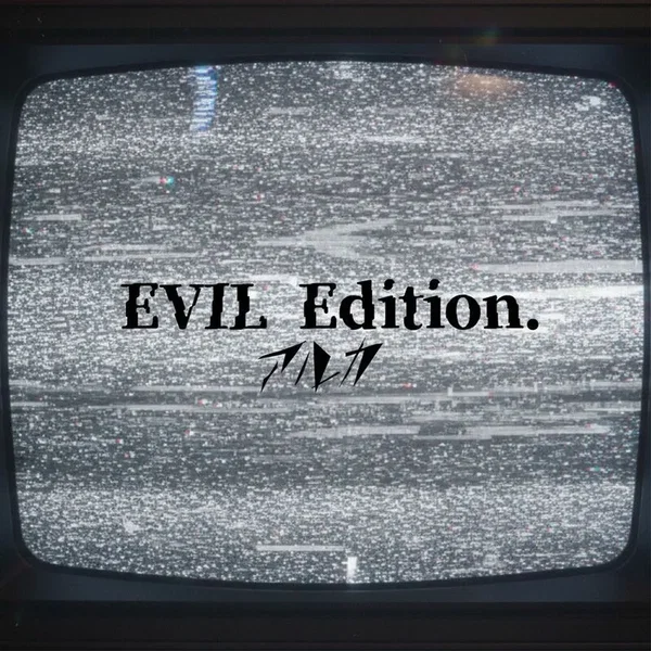 EVIL Edition.