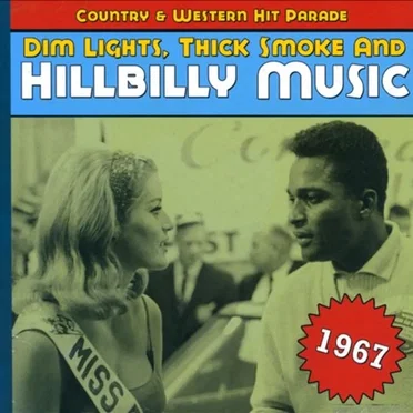 Dim Lights Thick Smoke & Hillbilly Music: Country & Western Hit Parade, 1967 by Various Artists - album cover
