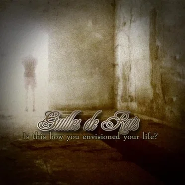 Is This How You Envisioned Your Life? by Guilles de Rais - album cover