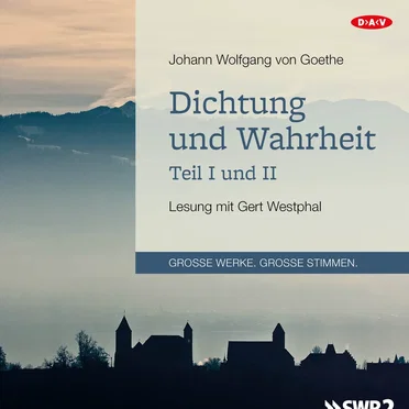 Dichtung und Wahrheit, Teil I und II by Johann Wolfgang von Goethe - album cover
