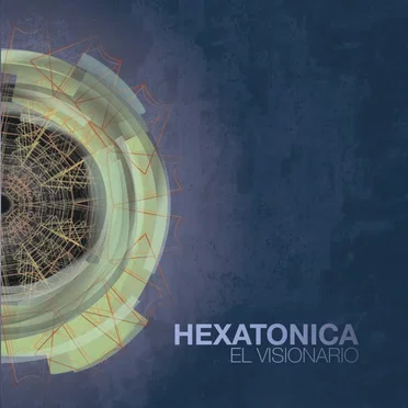 El visionario by Hexatonica - album cover