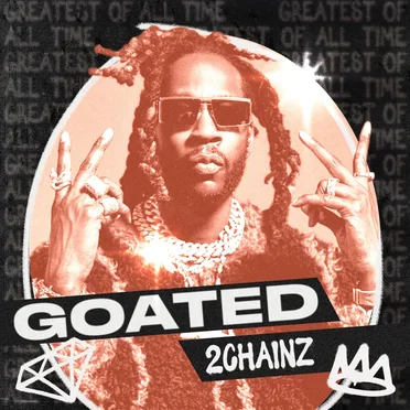 GOATED: 2 Chainz