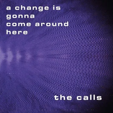 A Change Is Gonna Come Around Here